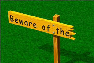 Beware of...